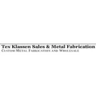 TEX KLASSEN SALES & METAL FABRICATION