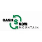 CASH NOW MOUNTAIN