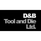 D&B TOOL & DIE LTD